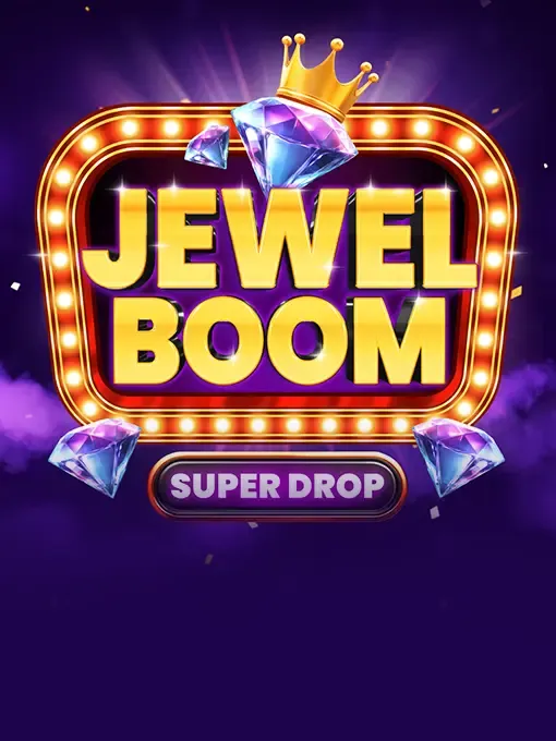 Jewel Boom Super Drop