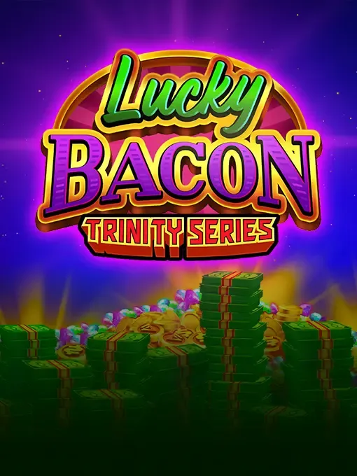Lucky Bacon Trinity Series
