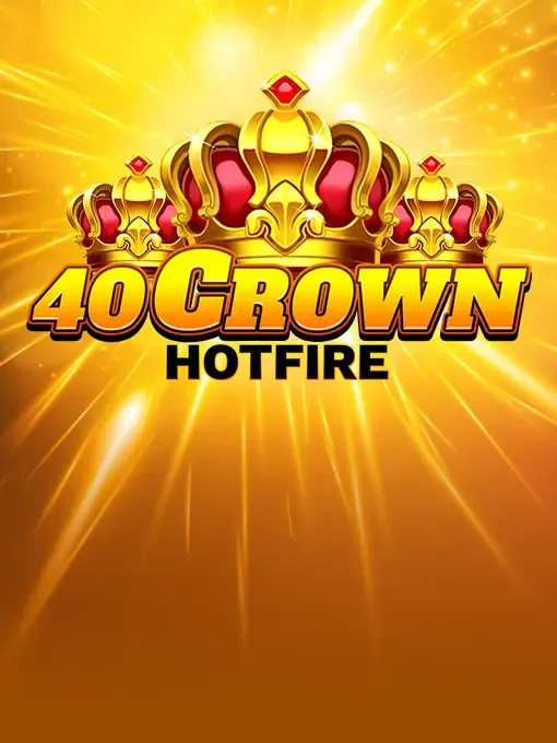 40 Crown Hotfire