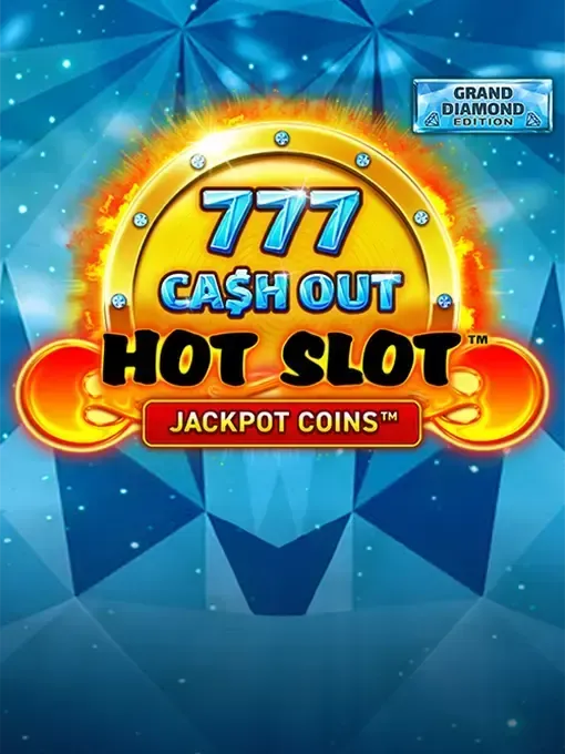 Hot Slot: 777 Cash Out Grand Diamond Edition
